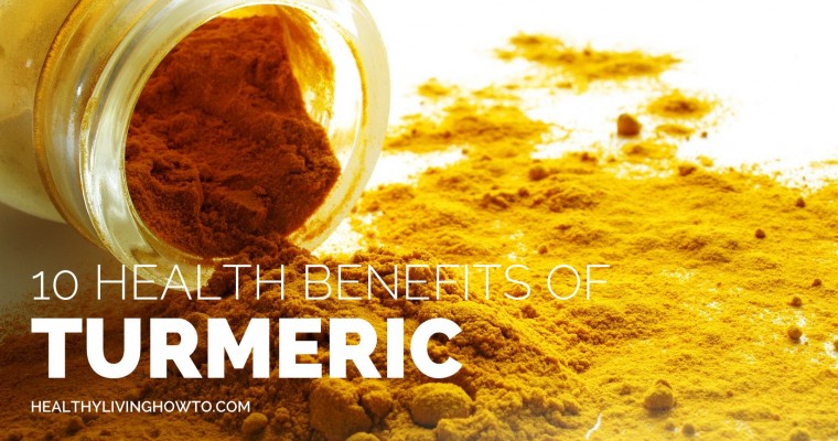 10 Health Benefits of Turmeric | healthylivinghowto.com