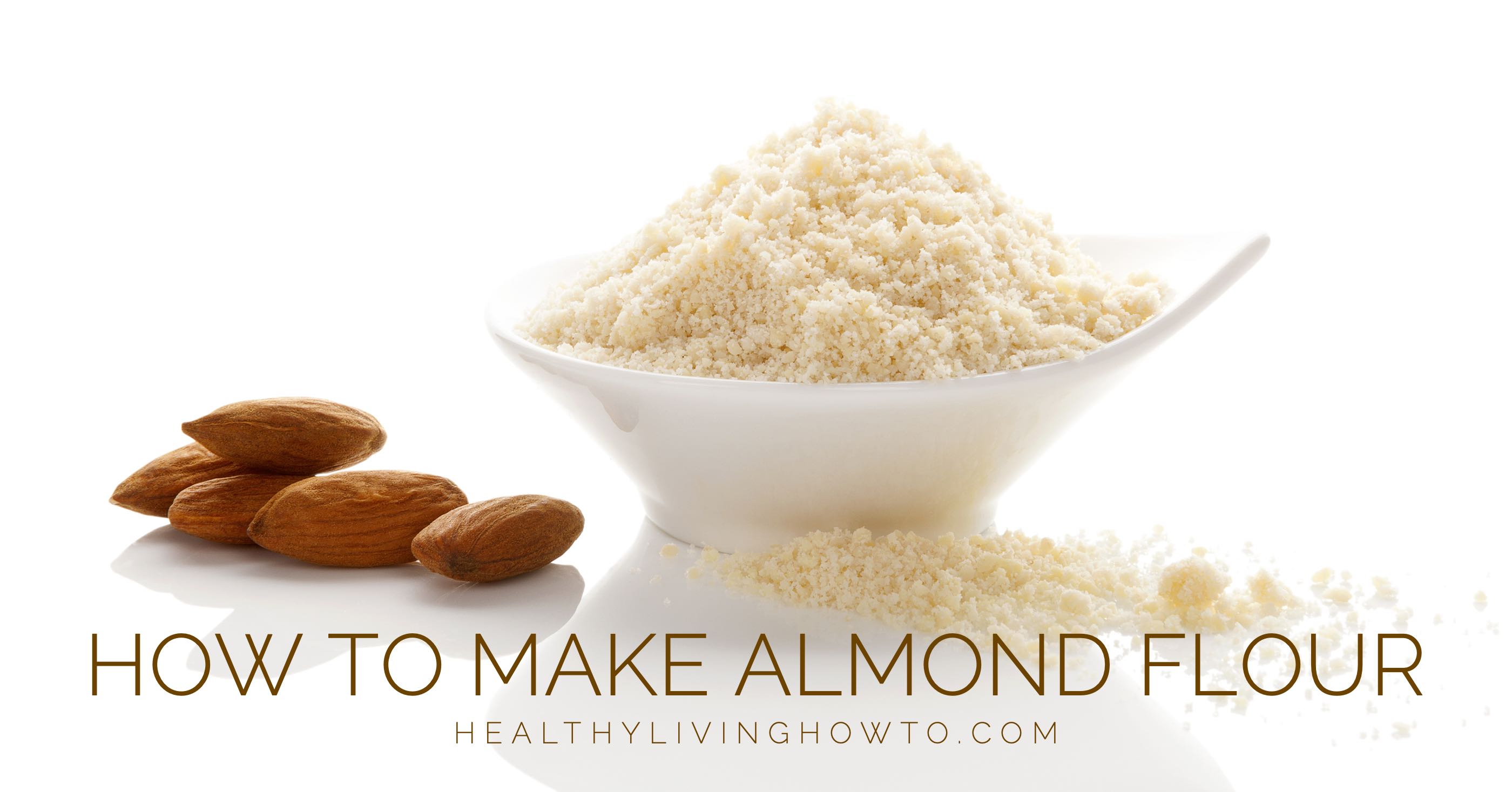 How to Make Almond Flour | healthylivinghowto.com