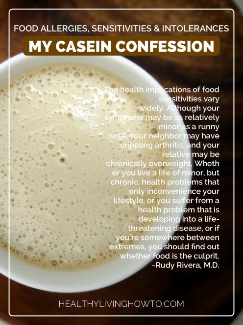 Food Allergies, Sensitivities & Intolerances. My Casein Confession | healthylivinghowto.com Food Allergies, Sensitivities & Intolerances. My Casein Confession | healthylivinghowto.com