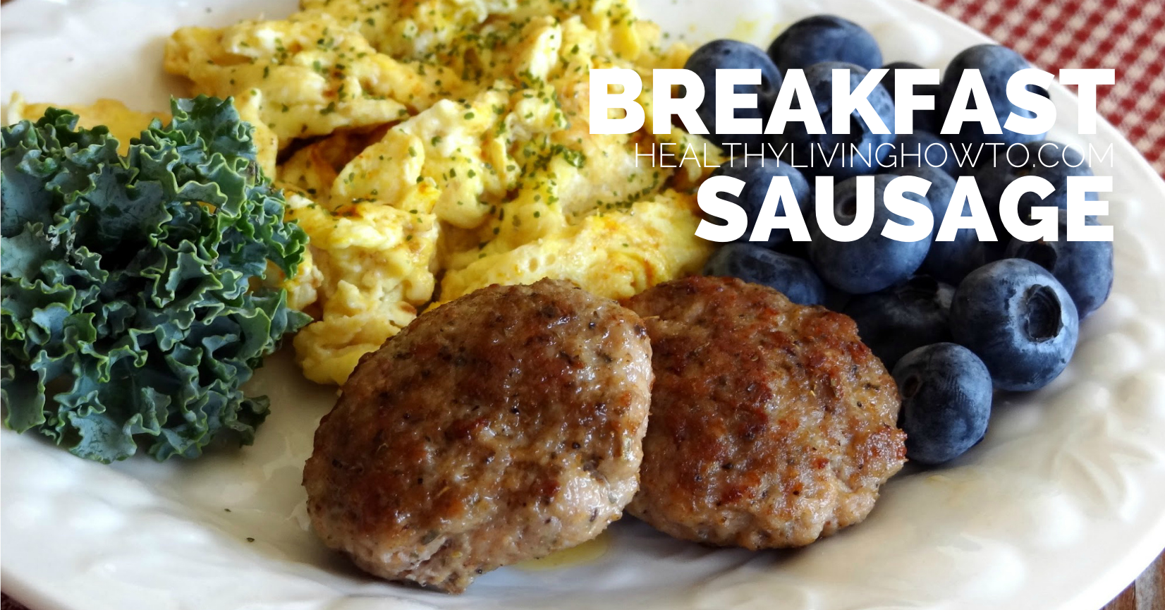 Breakfast Sausage | healthylivinghowto.com