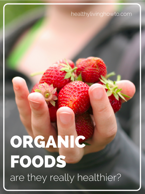 Organic Foods. Are They Really Healthier?
