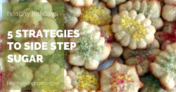 5 Strategies to Side Step Sugar