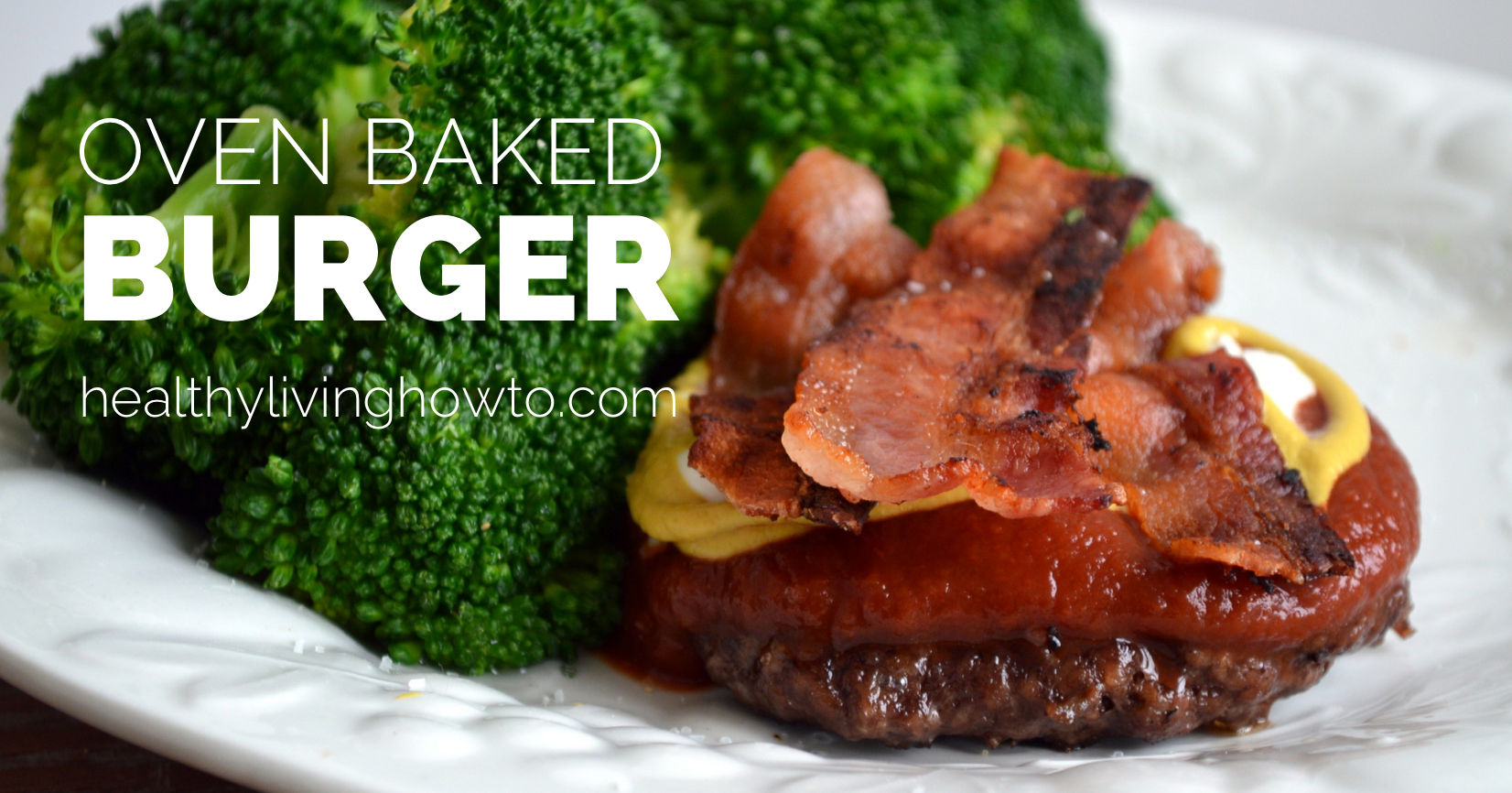 Oven Baked Burger Recipe | healthylivinghowto.com