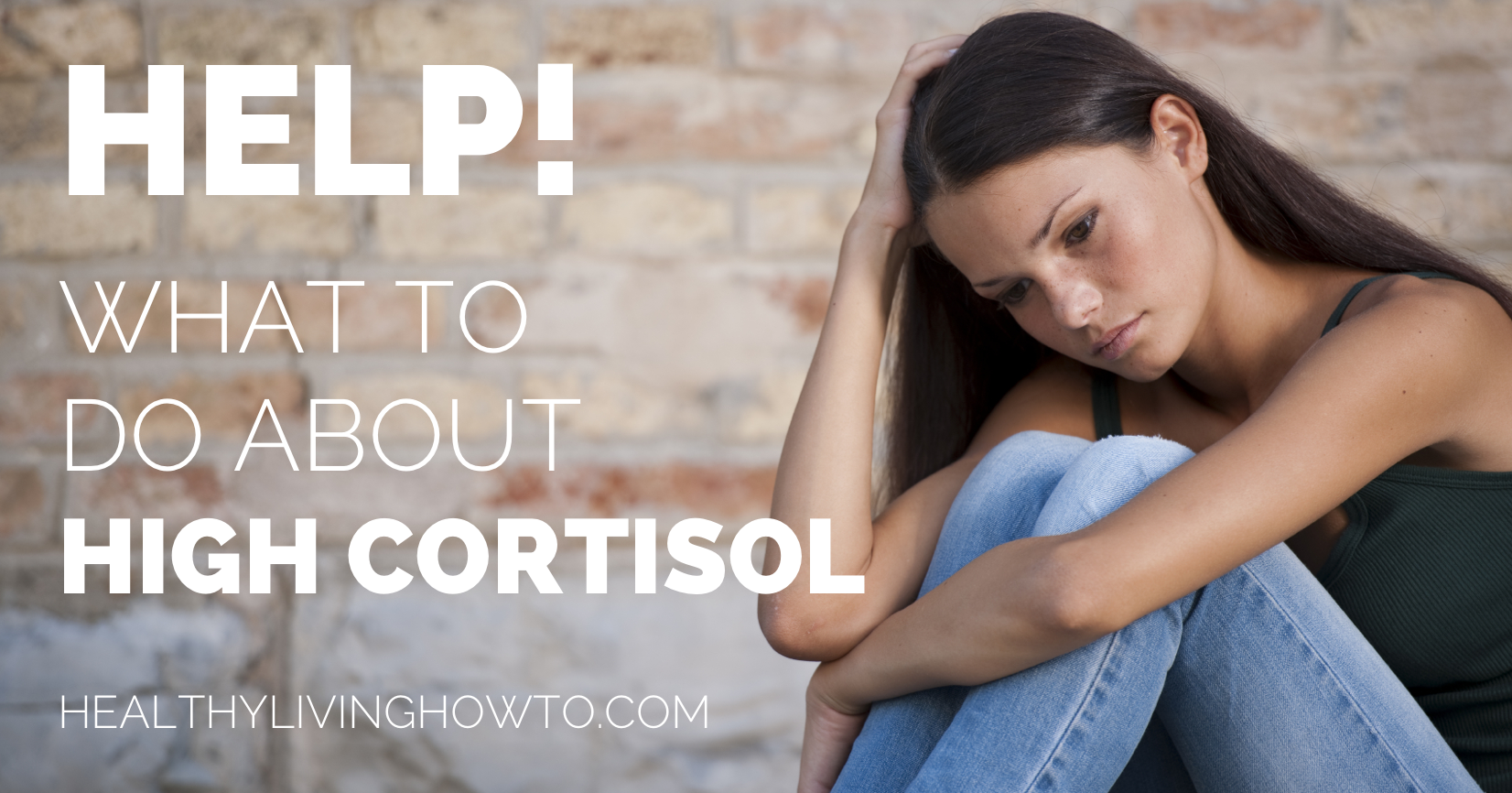 Help! What To Do About High Cortisol