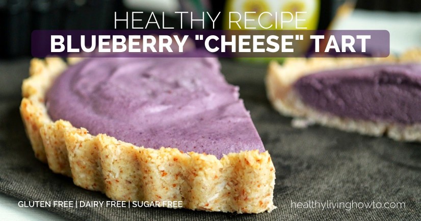 Healthy Recipe Blueberry Cheese Tart | healthylivinghowto.com