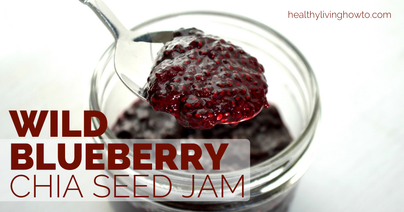 Wild Blueberry Chia Seed Jam | healthylivinghowto.com Wild Blueberry Chia Seed Jam | healthylivinghowto.com