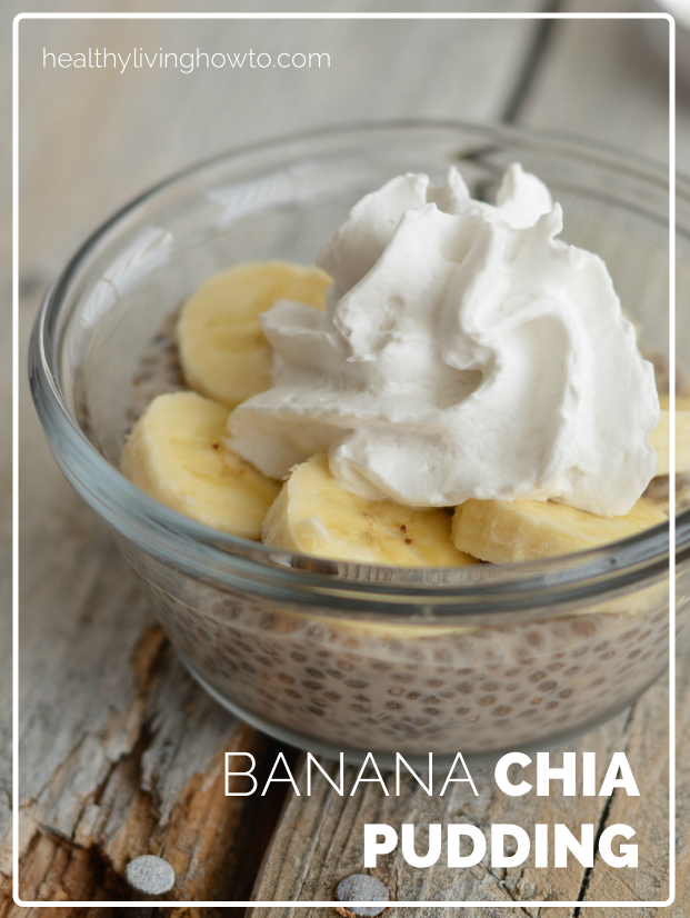 Banana Chia Pudding | healthylivinghowto.com
