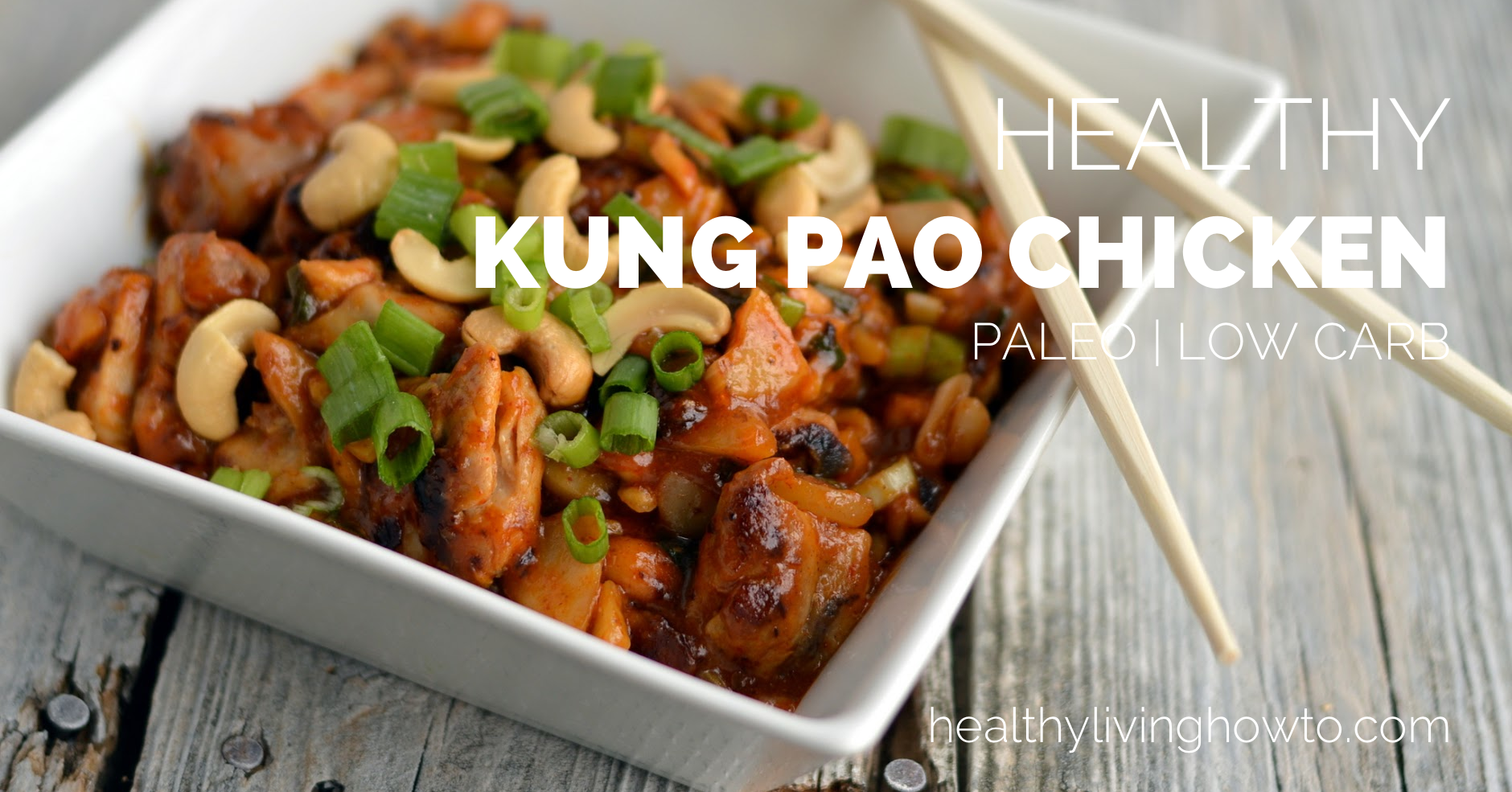 Healthy Kung Pao Chicken | healthylivinghowto.com