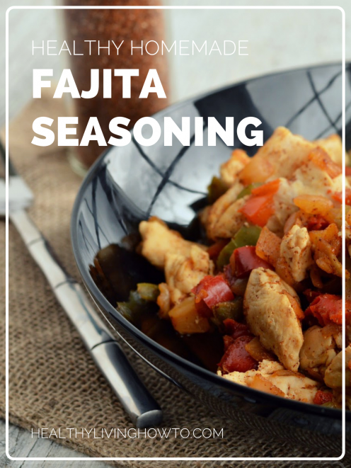 Healthy Homemade Fajita Seasoning | healthylivinghowto.com Healthy Homemade Fajita Seasoning | healthylivinghowto.com