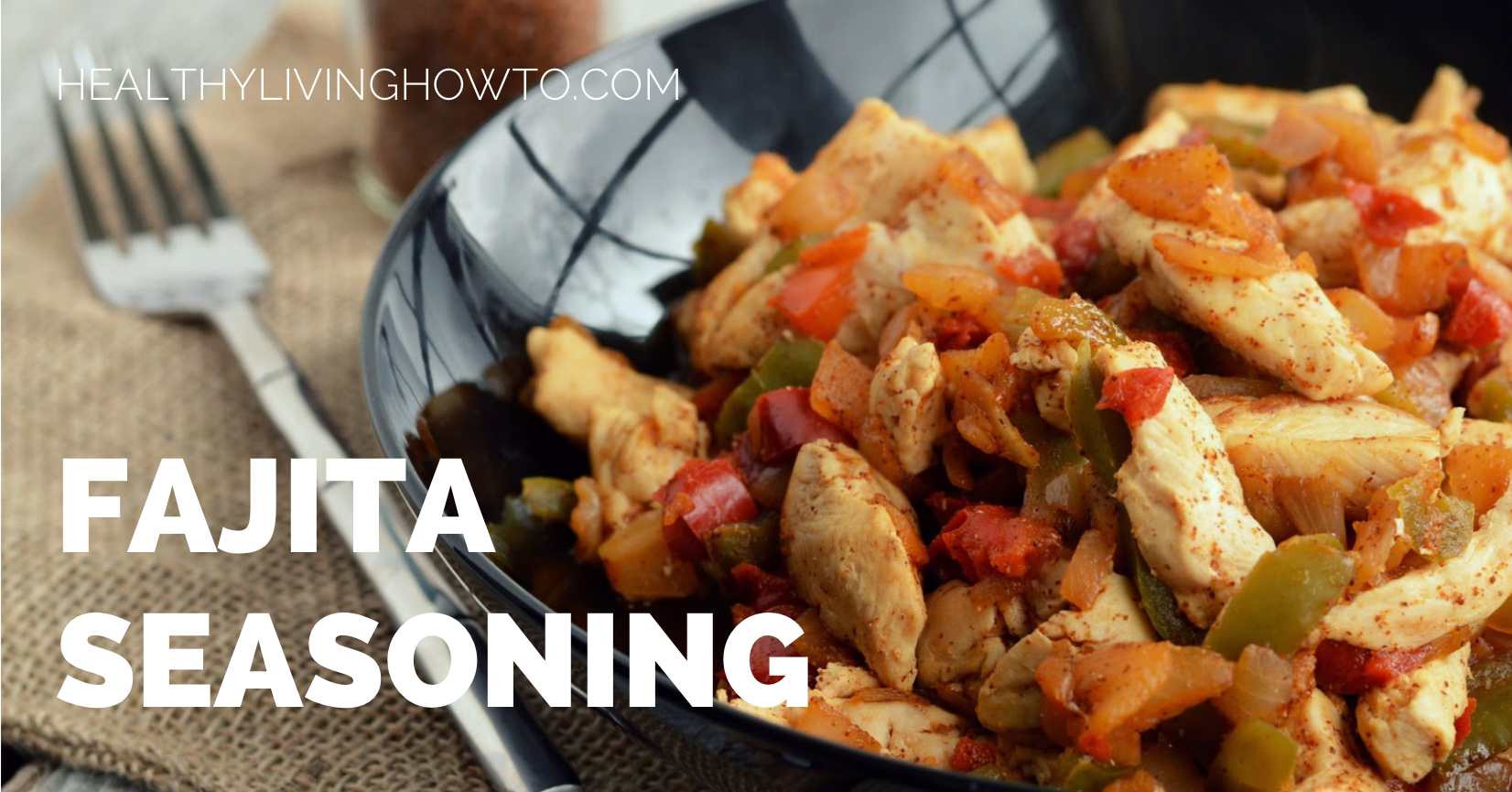 Healthy Homemade Fajita Seasoning | healthylivinghowto.com