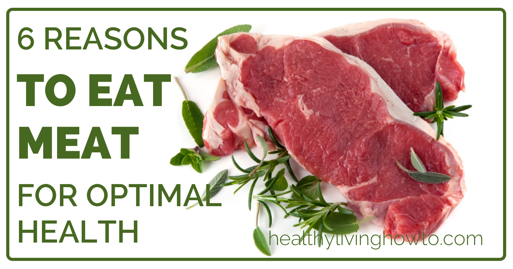 6 Reasons To Eat Meat For Optimal Health | healthylivinghowto.com