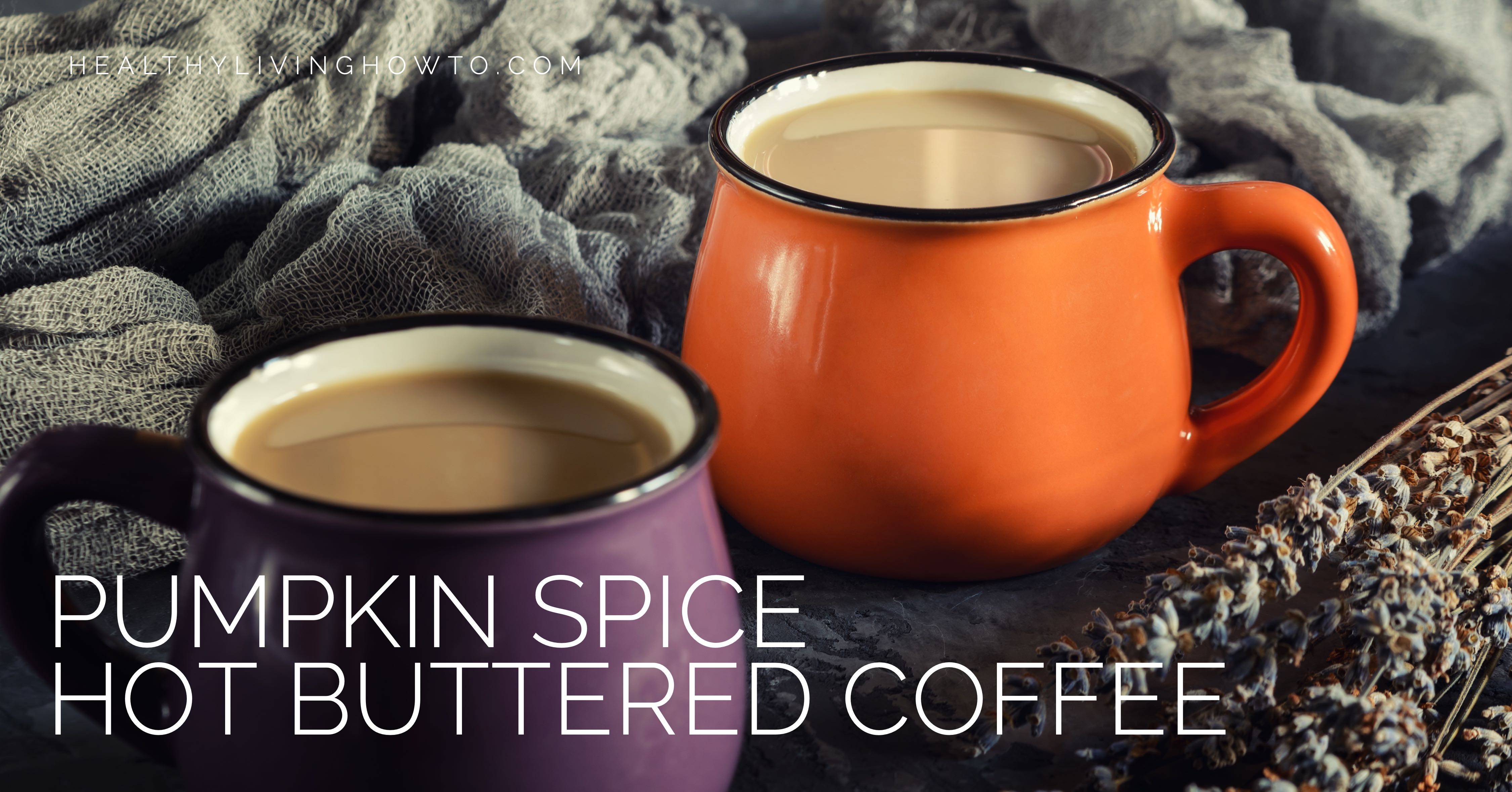 Pumpkin Spice Hot Buttered Coffee | healthylivinghowto.com