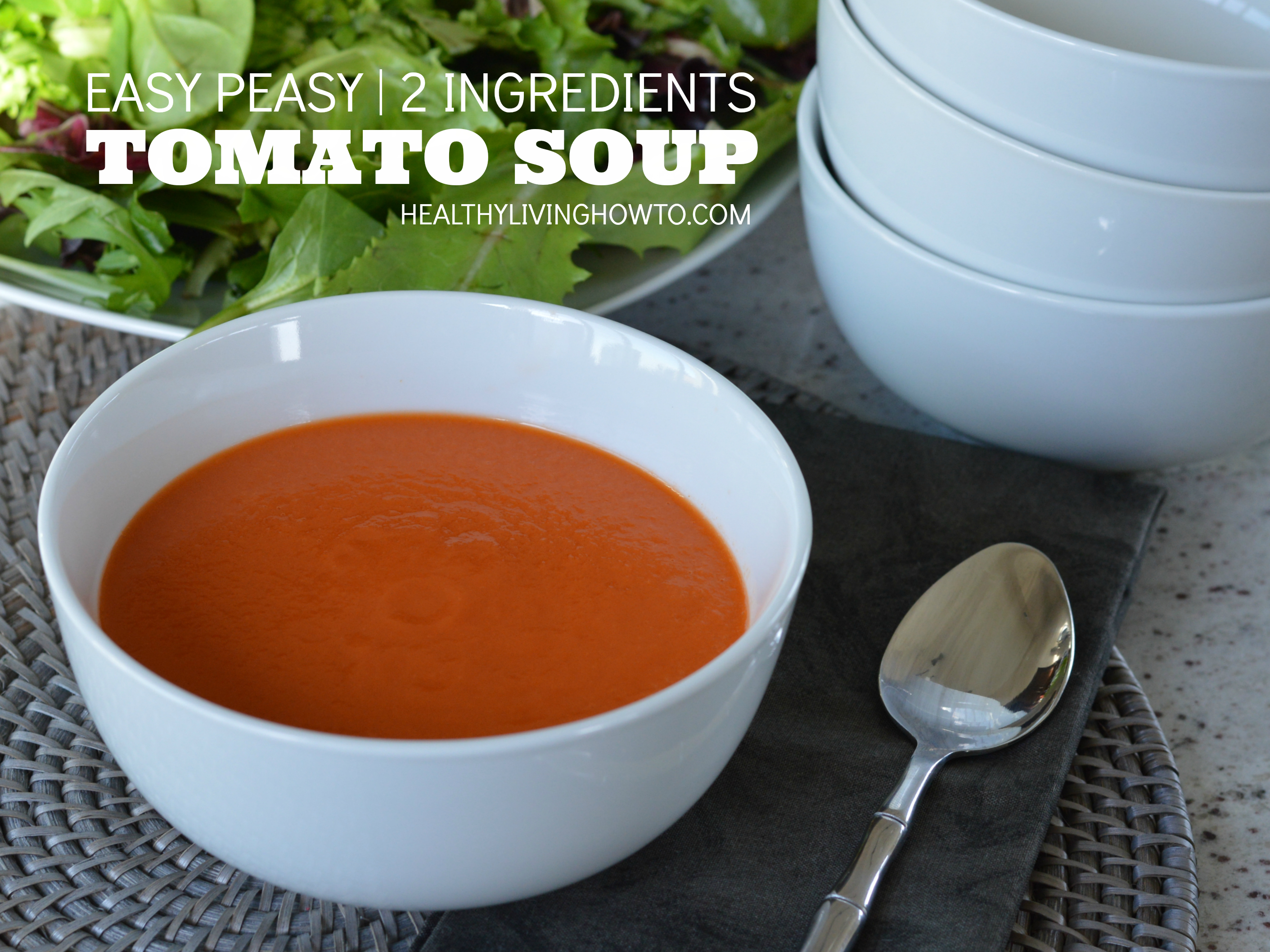 Easy Peasy 2 Ingredient Tomato Soup - Healthy Living How To