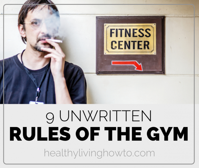 9 Unwritten Rules of the Gym | healthylivinghowto.com