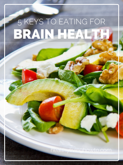 Eating for Brain Health | healthylivinghowto.com Eating for Brain Health | healthylivinghowto.com