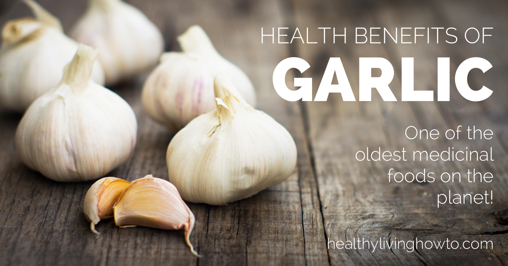 Health Benefits of Garlic | healthylivinghowto.com