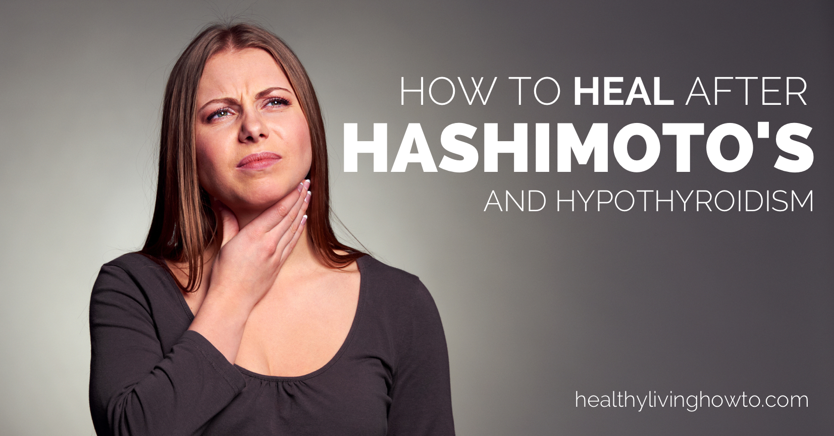 How Heal After Hashimoto's And Hypothyroidism | healthylivinghowto.com
