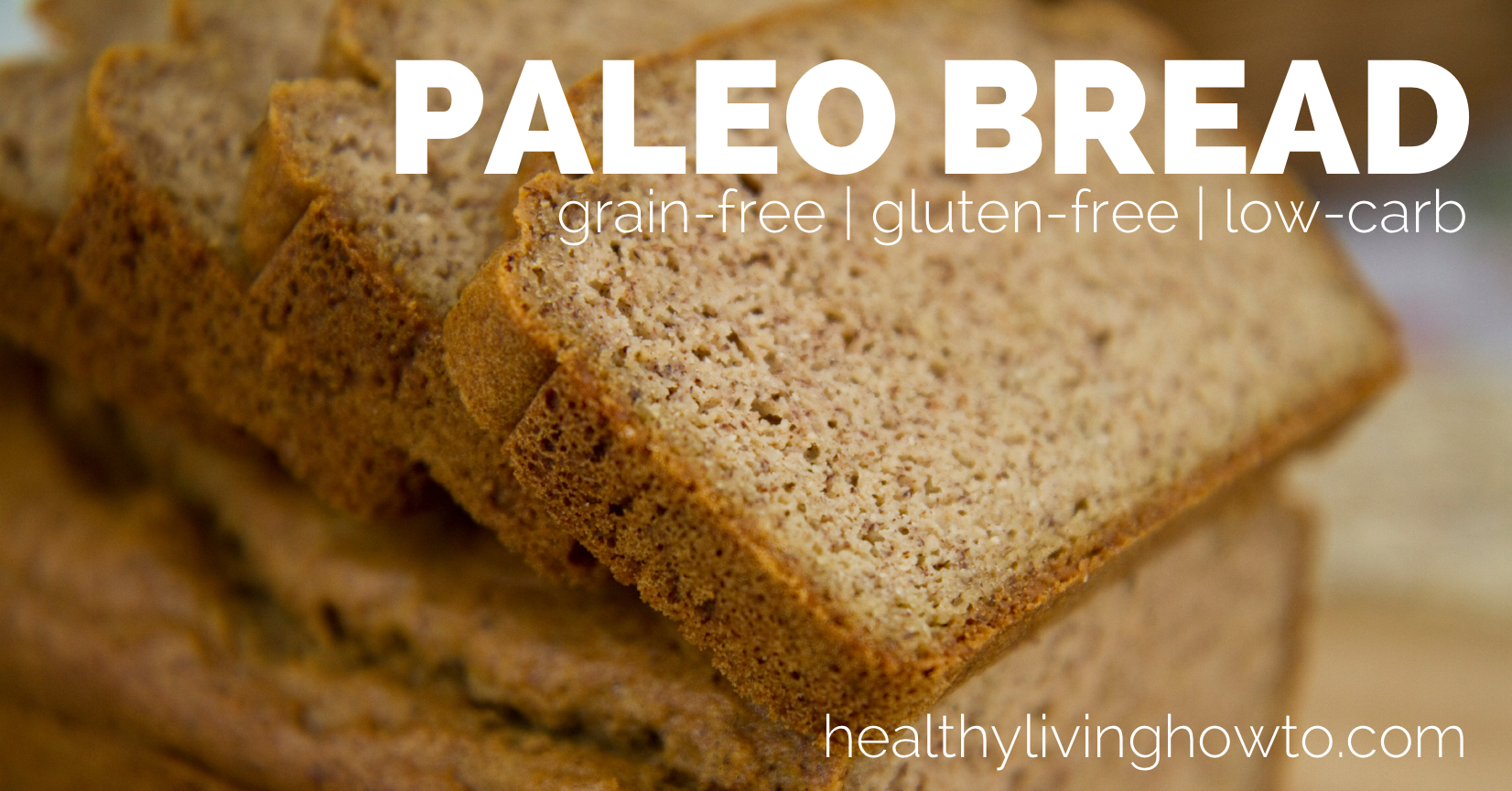 Paleo Bread | healthylivinghowto.com