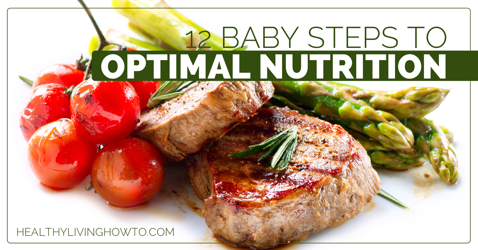 12 Baby Steps To Optimal Nutrition | healthylivinghowto.com