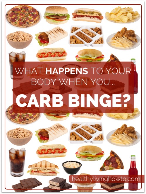 What Happens To Your Body When You Carb Binge? | healthylivinghowto.com What Happens To Your Body When You Carb Binge? | healthylivinghowto.com