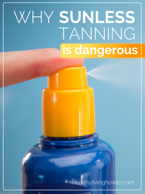 Why Sunless Tanning Is Dangerous | healthylivinghowto.com Why Sunless Tanning Is Dangerous | healthylivinghowto.com