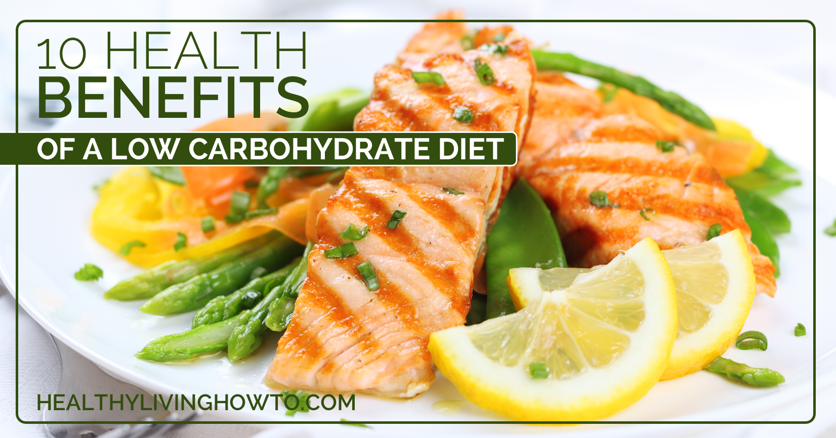 10 Health Benefits Of A Low Carbohydrate Diet - Healthy Living How To