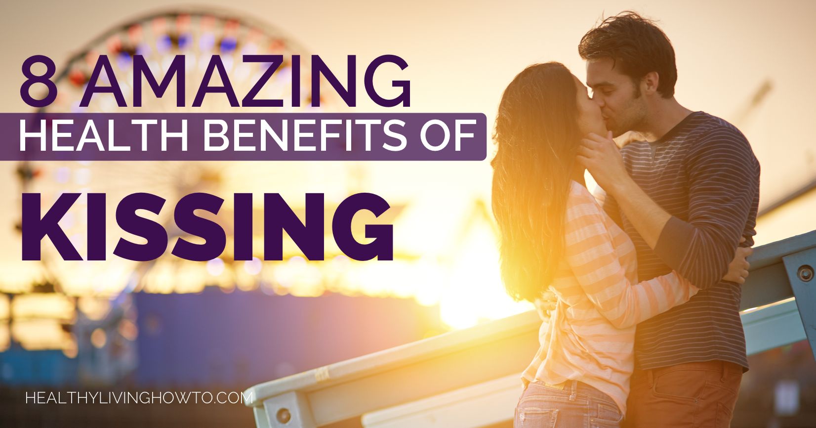 8 Amazing Health Benefits of Kissing | healthylivinghowto.com