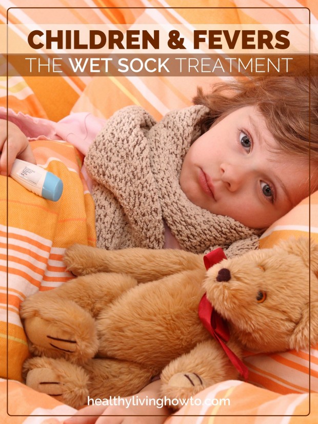 Children & Fevers. The Wet Sock Treatment | healthylivinghowto.com