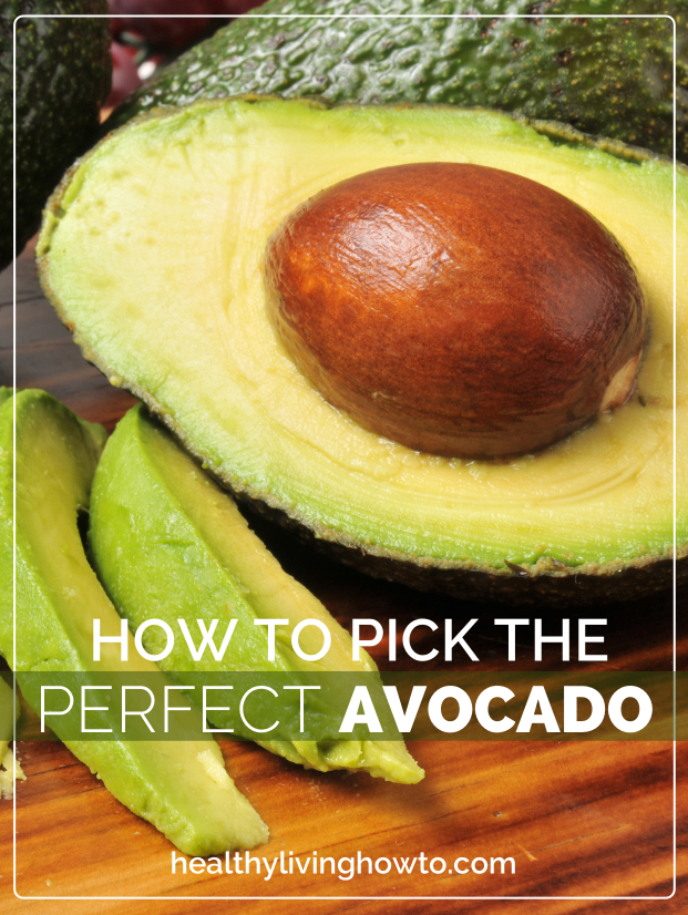 How To Pick The Perfect Avocado | healthylivinghowto.com