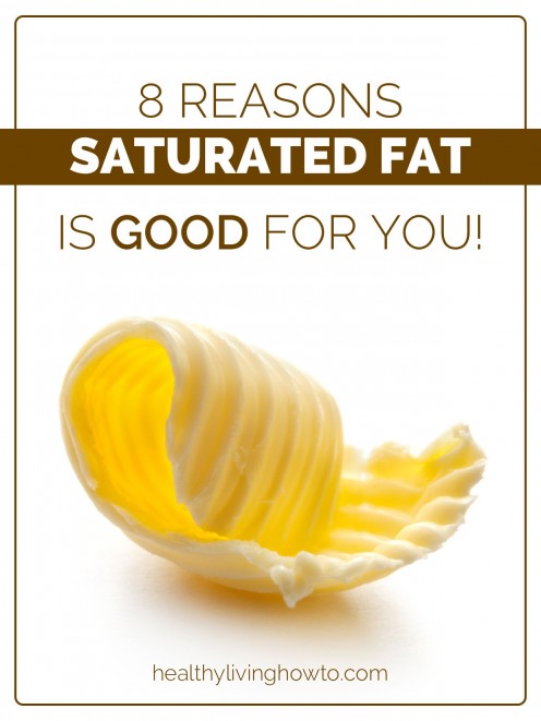 8 Reasons Saturated Fat Is Good For You - Healthy Living How To