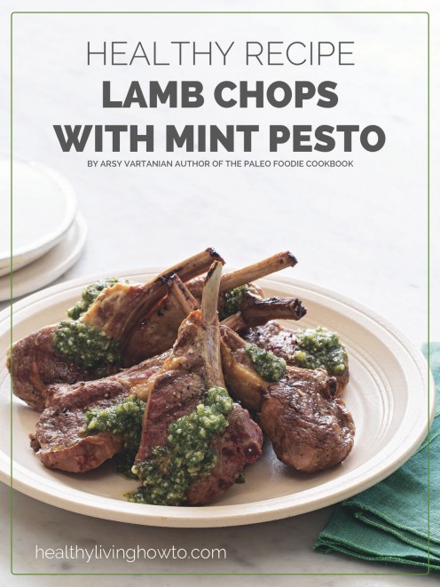Healthy Recipe: Lamb Chops With Mint Pesot | healthylivinghowto.com Healthy Recipe: Lamb Chops With Mint Pesot | healthylivinghowto.com