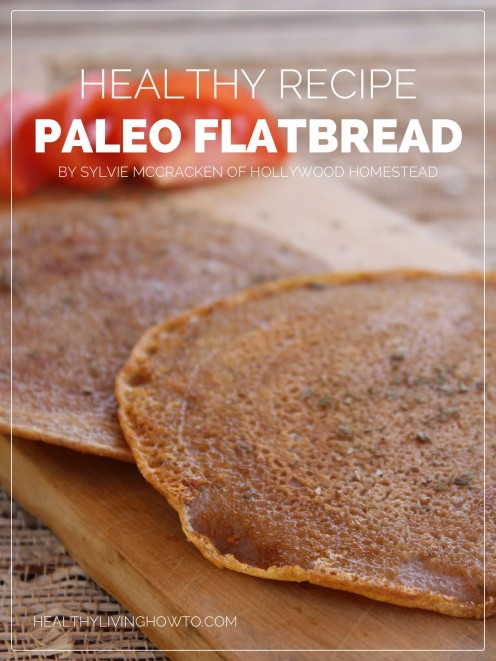Healthy Recipe: Paleo Flatbread | healthylivinghowto.com Healthy Recipe: Paleo Flatbread | healthylivinghowto.com