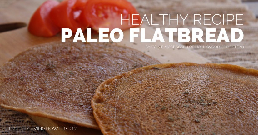 Healthy Recipe: Paleo Flatbread | healthylivinghowto.com