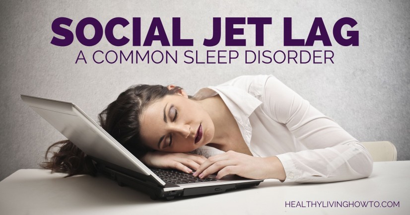 Social Jet Lag | healthylivinghowto.com
