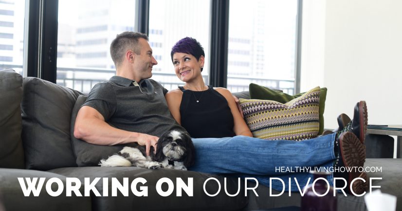 Working on our Divorce | healthylivinghowto.com