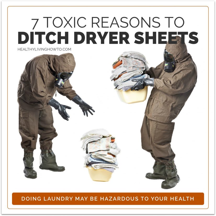 7 Toxic Reasons to Ditch Dryer Sheets Make Your Clothes Healthier